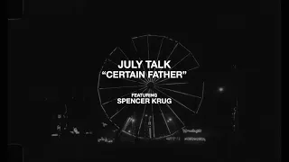 July Talk - Certain Father (feat. Spencer Krug) [Official Lyric Video]