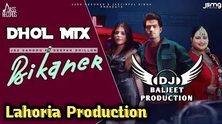 Bikaner Dhol Mix Jazz Sandhu Ft Deepak Dhillon Lahoria Production New Punjabi Song 2023 Mix