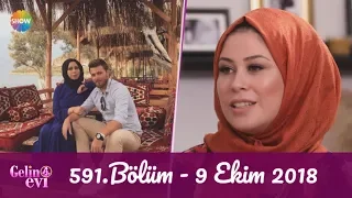 Gelin Evi 591. Bölüm | 9 Ekim 2018