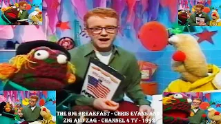 THE BIG BREAKFAST – CHRIS EVANS - ZIG AND ZAG – CHANNEL FOUR TV - 1992