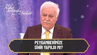 Peygamber efendimize yapılan sihir nasıl çözülmüştü? - Nihat Hatipoğlu ile Sahur 17. Bölüm