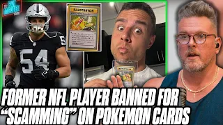 Former NFL Player Banned From Selling Pokemon Cards, Accused Of Scamming Customers | Pat McAfee