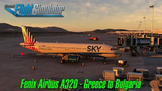 Microsoft Flight Simulator - Greece to Bulgaria - Fenix Airbus A320