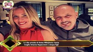 La vita privata di Sinisa Mihajlovic: lascia  moglie Arianna Rapaccioni e cinque figli