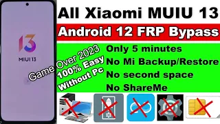 All Xiaomi MIUI 13/Android 12 FRP Bypass Only 5 min Without Pc - No Mi Cloud Backup/No second space