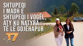 #gjesi: Shtupeqi i Madh e Shtupeqi i Vogël, aty ku natyra të lë gojëhapur | T7