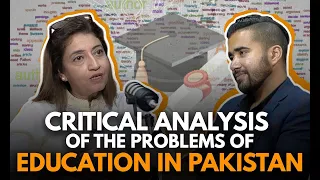 Critical Analysis of the Problems of Education in Pakistan - Deep Thoughts Podcast