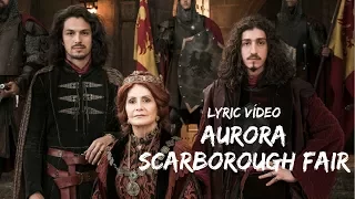 Scarborough Fair - Aurora | Deus Salve o Rei (Lyric Vídeo) TEMA DE ABERTURA