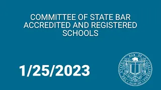 Committee of State Bar Accredited and Registered Schools 1-25-23