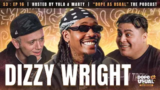 The Dizzy Wright Episode | Hosted by Dope as Yola & Marty