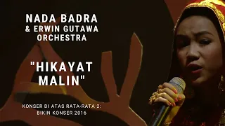 Nada Badra - Hikayat Malin (Konser Di Atas Rata-rata 2: Bikin Konser 2016)