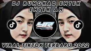 DJ RUNGKAD ENTEK ENTEK AN | VIRAL TIKTOK TERBARU 2022 ( Yordan Remix Scr )