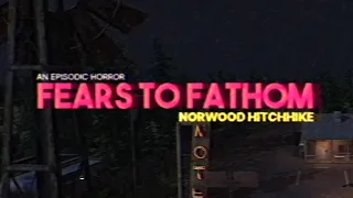 Fears to Fathom: Norwood Hitchhike || Вычисляем маньяка