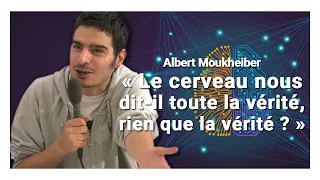 Albert Moukheiber : « Le cerveau nous dit-il toute la vérité, rien que la vérité ? »