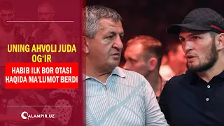 Uning ahvoli juda og‘ir – Habib ilk bor otasi haqida ma’lumot berdi