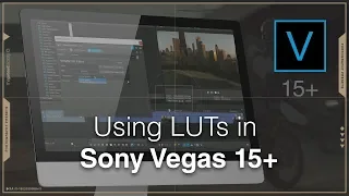 Using LUTs in Sony Vegas 15+