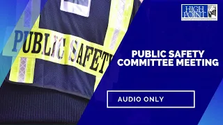Public Safety Committee Meeting 5-18-22