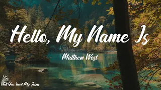 Matthew West - Hello, My Name Is (Lyrics) | Hello, my name is child of the one true king