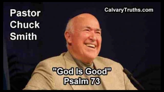 God Is Good, Psalm 73 - Pastor Chuck Smith - Topical Bible Study