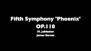 Barnes Fifth Symphony "Phoenix", Op.110, IV. Jubilation