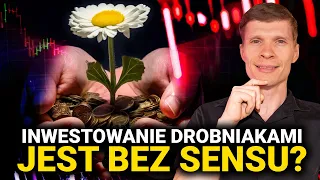 Inwestowanie małych kwot na giełdzie - czy to ma sens?