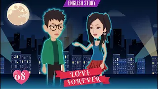 Love Forever | EP08 | Animated English Stories | English Stories | Animated Stories