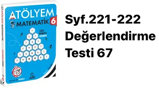 6. SINIF ATÖLYEM S.221-222 DEĞERLENDİRME TESTİ 67