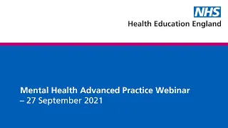 Mental Health Advanced Practice Webinar – 27 September 2021