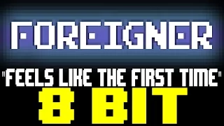 Feels Like The First Time [8 Bit Tribute to Foreigner] - 8 Bit Universe