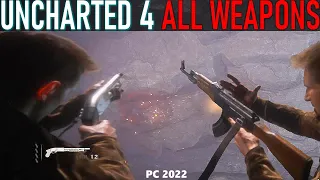 UNCHARTED 4 : All Weapons Showcase [PC 2022]