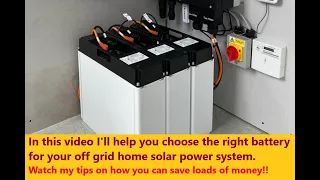 Choose the right battery for off grid solar power systems!