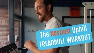 The Nastiest Uphill Treadmill Running Workout For Strength & Speed