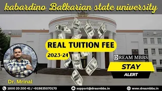 Exploring the Real Tuition Fee of Kabardino Balkarian State University for MBBS Study in 2023-24