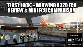 *FIRST LOOK*  Winwing A320 FCU Unit - Full Review & Comparison With MiniFCU