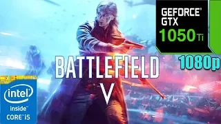 Battlefield V   DEC patch : GTX 1050TI 4GB  +  i5 7400