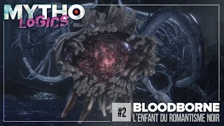 MYTHOLOGICS #2 /BLOODBORNE : the child of dark romanticism