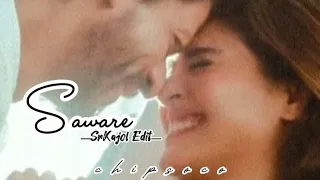 Saware | SrKajol Edit