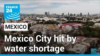 Mexico City: the challenge of a mega-city faced with water shortage • FRANCE 24 English