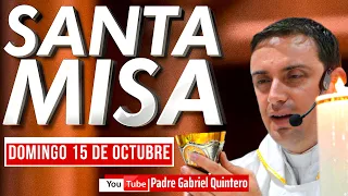 ⛪ Santa Misa de hoy domingo 15 de octubre de 2023 ✅ P. Gabriel Quintero | EUCARISTÍA DE HOY EN VIVO