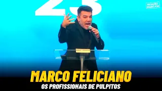 Pastor Marco Feliciano - PROFISSIONAIS DE PÚLPITOS | Pregações Evangélicas 2023