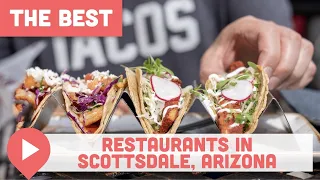 Best Restaurants in Scottsdale, Arizona