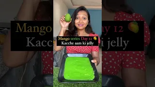 Mango Series Day 12 🥭 | Kacche Aam Ki jelly  🍬 #shorts #viral #mango