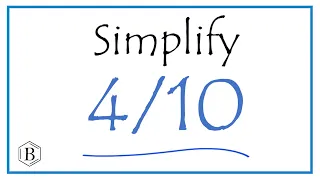 How to Simplify the Fraction 4/10