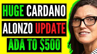 CARDANO ADA TO $500!🚨BIG ANNOUNCEMENT!🚨 UPDATE WITH ALONZO INCOMING! ADA CARDANO NEWS TODAY