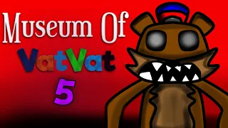 Museum Of VatVat 5 - full gameplay