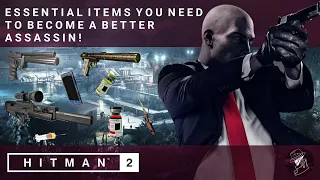 HITMAN 2 | Essential Items You Need To Become A Better Assassin!