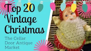 Top 20 Most Sought After VINTAGE CHRISTMAS Items | The Cellar Door Antique Market