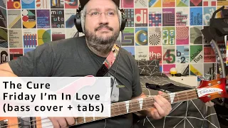 The Cure - Friday I'm In Love (bass cover + tabs)