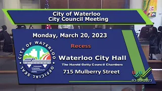 City of Waterloo Council Work Session Part 1- Monday, March 20, 2023