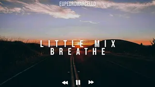 Little mix - Breathe (Tradução/Legenda PT/BR)